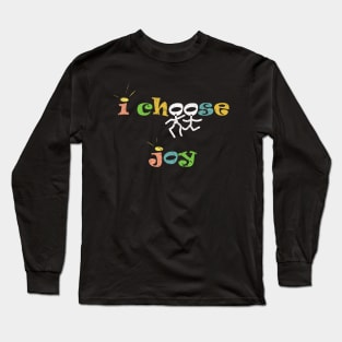 I Choose Joy Long Sleeve T-Shirt